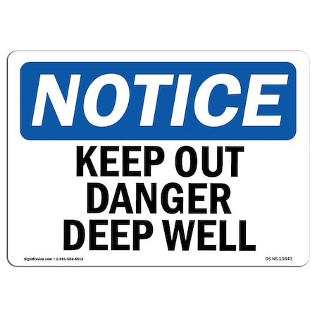 Signmission OSHA Notice Sign, 3.5" Height, 5" Width, Keep Out Danger Deep Well Sign, Landscape, 10PK OS-NS-D-35-L-13843-10PK